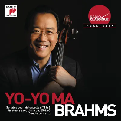 Brahms: Sonatas, Quartets & Double Concerto - Yo-Yo Ma Brahms: Sonatas, Quartets & Double Concerto - Yo-Yo Ma