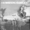 The Whole World Is Watching - Morning Glory lyrics