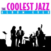 The Coolest Jazz Album Ever artwork