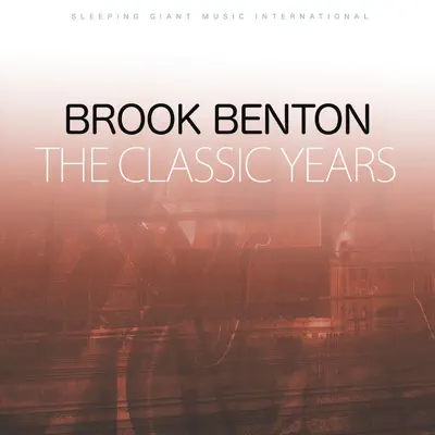 The Classic Years - Brook Benton The Classic Years - Brook Benton