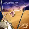I Got Something / No Ghosts - EP album lyrics, reviews, download