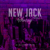 New Jack Swing, Vol. 1 - DJ First Mike
