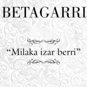 Milaka Izar Berri - Betagarri