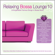 Relaxing Bossa Lounge 10 - Various Artists