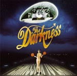 The Darkness - Love Is Only a Feeling