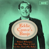 Eddie Cantor - Alabamy Bound