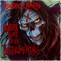 The Murder Murder Kill Kill (Instrumentals) - Necro The Murder Murder Kill Kill (Instrumentals) - Necro