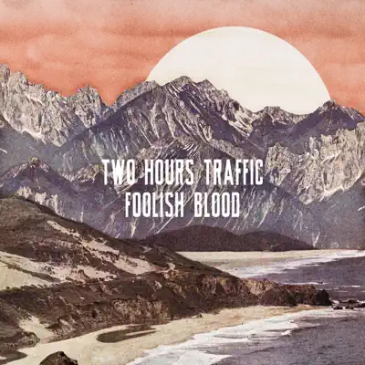 Foolish Blood - Two Hours Traffic