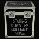 Indigo Girls - Love of Our Lives