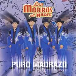 Puro Madrazo - Los Morros del Norte Puro Madrazo - Los Morros del Norte
