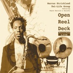 Marcus Strickland - Open Reel Deck