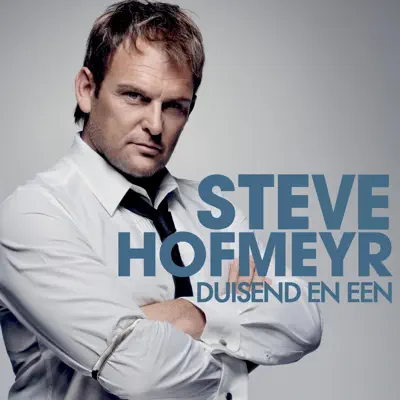 Duisend En Een - Steve Hofmeyr Duisend En Een - Steve Hofmeyr