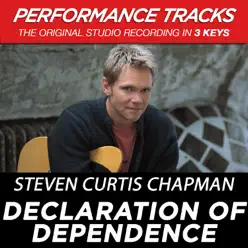 Declaration of Dependence (Performance Tracks) - EP - Steven Curtis Chapman