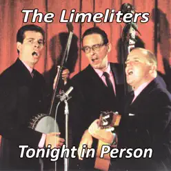 Tonight in Person - The Limeliters Tonight in Person - The Limeliters