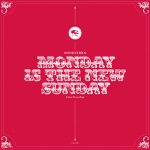 Monday Is the New Sunday