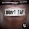 Didn't Say (feat. Neysa) [Radio Mix] - Marcos Carnaval, Donny Marano & Paulo Jeveaux lyrics