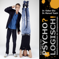 Volker Kitz & Manuel Tusch - Psycho? Logisch!: Nützliche Erkenntnisse der Alltagspsychologie artwork