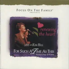 Renewing the Heart - For Such a Time As This by Kim Hill album reviews, ratings, credits