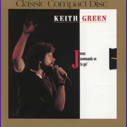 Jesus Commands Us to Go! - Keith Green