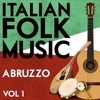Italian Folk Music: Abruzzo, Vol. 1