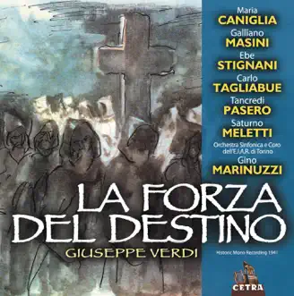 Verdi: La forza del destino (Cetra Verdi Collection) by Bruno Erminero, Carlo Tagliabue, Coro dell'EIAR di Torino, Dario Caselli, Ebe Stignani, Ernesto Dominici, Galliano Masini, Gino Marinuzzi, Giuseppe Nessi, Liana Avogadro, Maria Caniglia, Orchestra Sinfonica dell' EIAR di Torino, Saturno Meletti & Tancredi Pasero album reviews, ratings, credits