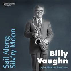 Sail Along Silv'ry Moon (Original Album Plus Bonus Tracks) - Billy Vaughn