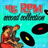 45 RPM - The Lost Record Collection