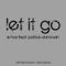 Let It Go (feat. Patrick Donovan) - E-Hos lyrics