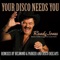 Your Disco Needs You (Disco Deejays Radio Mix) - Randy Jones lyrics