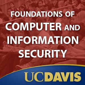 Computer Science: Foundations of Computer and Information Security (ECS235B)