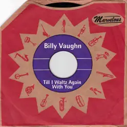 Till I Waltz Again With You (Marvelous) - Billy Vaughn Till I Waltz Again With You (Marvelous) - Billy Vaughn