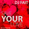 Stream & download Save Your Love (Remixes) - EP