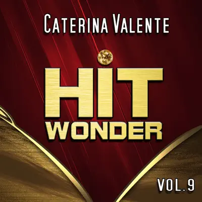 Hit Wonder: Caterina Valente, Vol. 9 - Caterina Valente