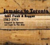 Jamaica To Toronto: Soul Funk & Reggae 1967-1974, 2008