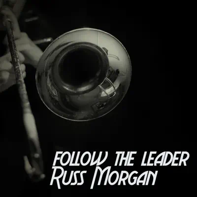 Follow the Leader - Russ Morgan