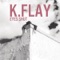 Sunburn - K.Flay lyrics