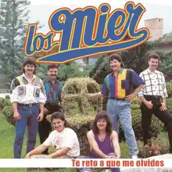 Te Reto a Que Me Olvides - Los Mier Te Reto a Que Me Olvides - Los Mier