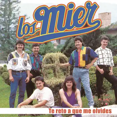 Te Reto a Que Me Olvides - Los Mier Te Reto a Que Me Olvides - Los Mier