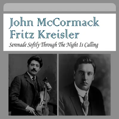 Serenade Softly Through the Night Is Calling - Single - John McCormack