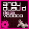 Dejavoodoo - Andy Duguid lyrics
