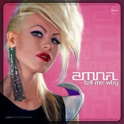 Tell Me Why (Radio Edit) - Single - Amna Tell Me Why (Radio Edit) - Single - Amna