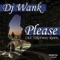 Please (Original Mix) - Dj Wank lyrics