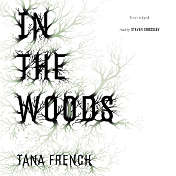 Tana French In the Woods (Unabridged) Album Cover