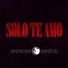 Solo Te Amo - Single, 2014