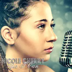 Yes I Can - Single - Nicole Cherry Yes I Can - Single - Nicole Cherry