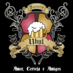 Amor, Cerveja e Amigos - Uhul