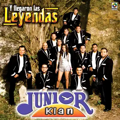 Y Llegaron las Leyendas - Junior Klan Y Llegaron las Leyendas - Junior Klan
