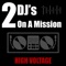 High Voltage - 2 DJ's On a Mission lyrics