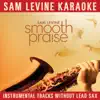 Stream & download Sam Levine Karaoke - Smooth Praise (Instrumental Tracks Without Lead Track)