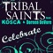 Celebrate (feat. Kosca & Doreen DeVore) - Tribal Saints lyrics